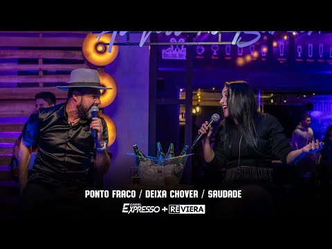 Rê Viera e Gabriel Expresso - PONTO FRACO / DEIXA CHOVER / SAUDADE (DVD Ao Vivo no Barzin)