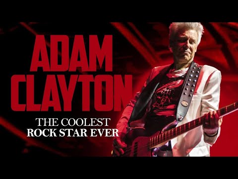ADAM CLAYTON - THE COOLEST ROCK STAR EVER!