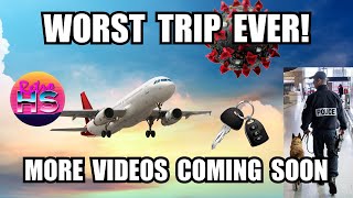 My worst trip ever!