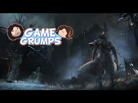 Game Grumps Bloodborne Best Moments Part 1