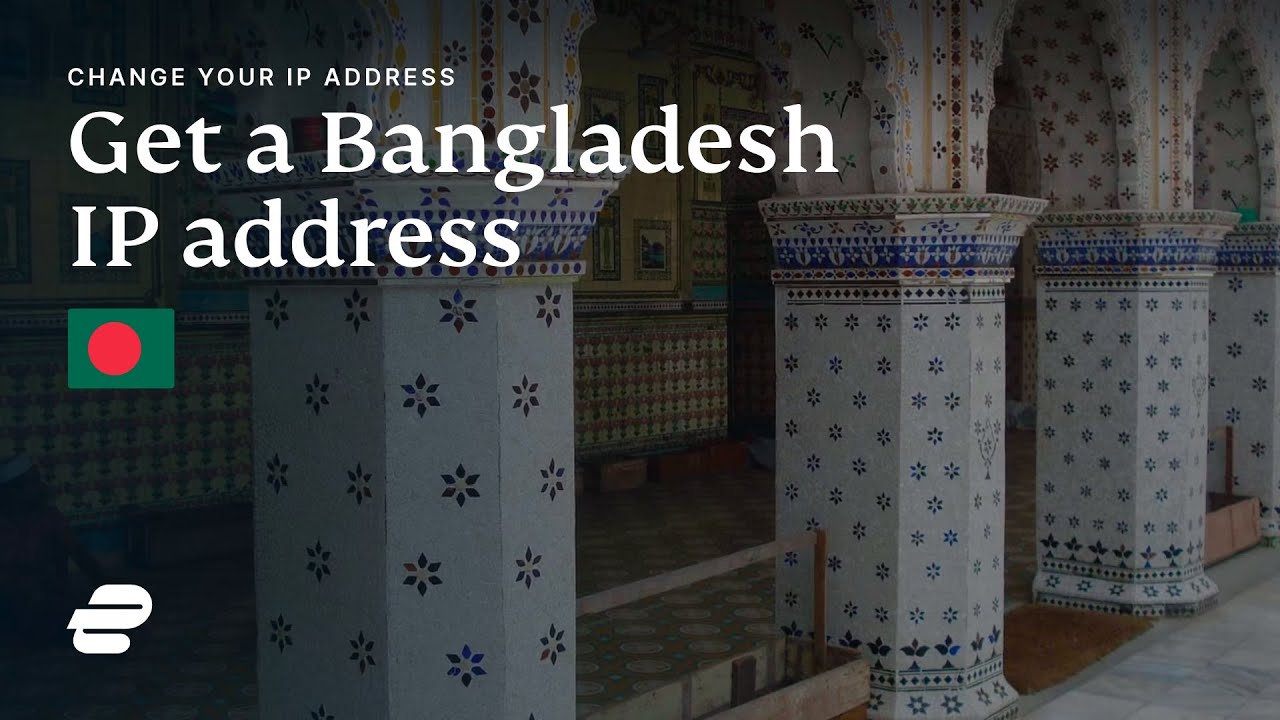 How to Get a Bangladesh IP Address in 2024 ExpressVPN