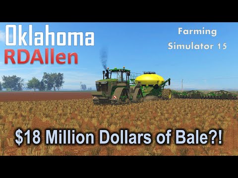 $18,000,000 Million Dollars of Bales! | E48 Oklahoma | Farming Simulator 15