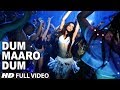 Dum Maaro Dum Full Song Deepika Padukone