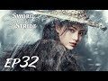 【ENG SUB】Sword Snow Stride EP32 雪中悍刀行 | Zhang Ruo Yun, Hu Jun, Teresa Li|