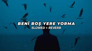Gripin - Beni Boş Yere Yorma (Slowed + Reverb)