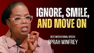 Ignore, Smile, and Move On - Oprah Winfrey Motivational Speech