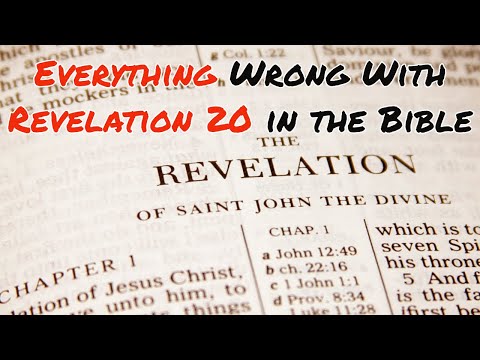 Everything Wrong With Revelation 20 in the Bible