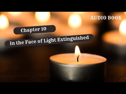 The Toll: Chapter 10 - In The Face of Light Extinguished