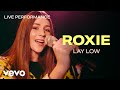 Roxie Lay Low Live Performance Vevo