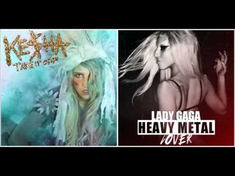 Take It Heavy (Ke$ha - Take It Off vs Lady Gaga - Heavy Metal Lover mashup)