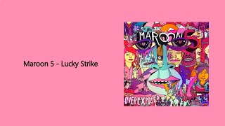 Maroon 5 - Lucky Strike (Lyrics)