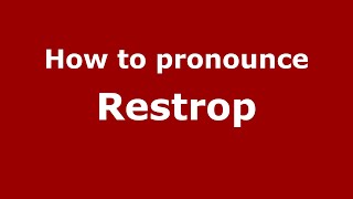 How to pronounce Restrop