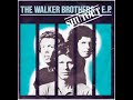 The Walker Brothers - The Shutout
