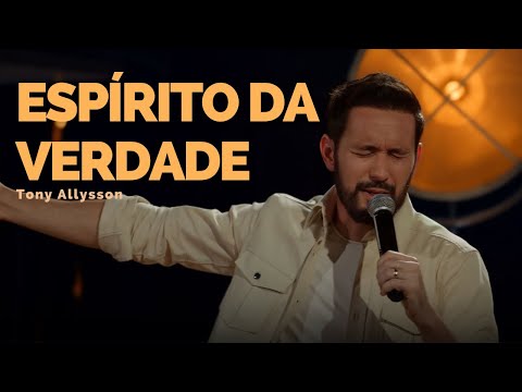 ESPÍRITO DA VERDADE - TONY ALLYSSON