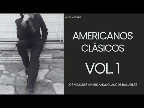 Mix Enganchado "Los Mejores Americanos Clásicos Bailables - Vol 1" por Matias M. Salinas