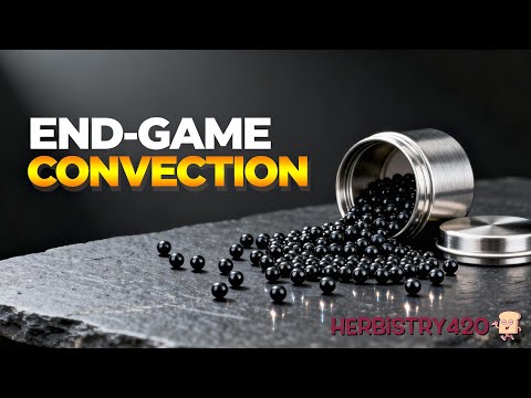 End Game Convection Setup: How Advanced Heat Retention Improves Vapor Extraction