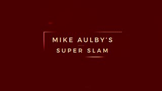 Friday Five - Mike Aulby's Super Slam