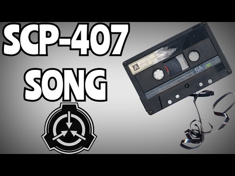 SCP-407 song