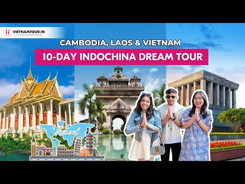Vietnam, Laos & Cambodia 10 Days Tour for Indian Travelers
