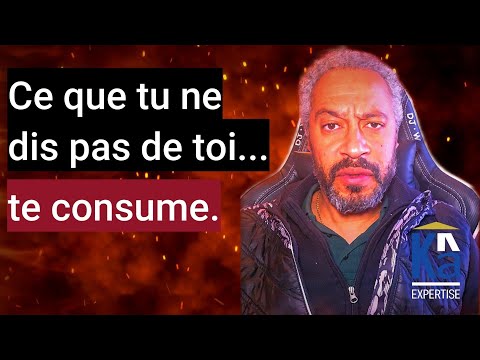 Ce que tu ne dis pas de toi… te consume. | Kâ Expertise