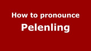 How to pronounce Pelenling