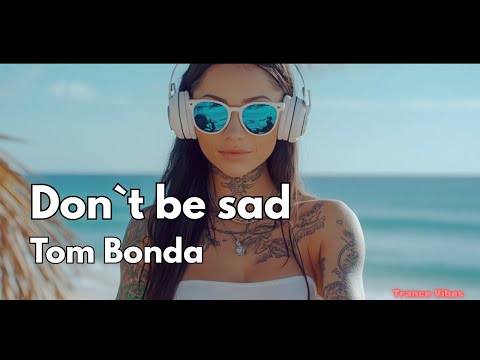 TOM BONDA don`t be sad - direction ahead (Visualized Video) #trance #edm #music