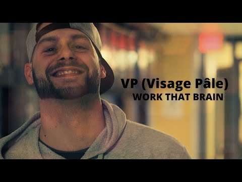 VP (Visage Pâle) - Work that Brain