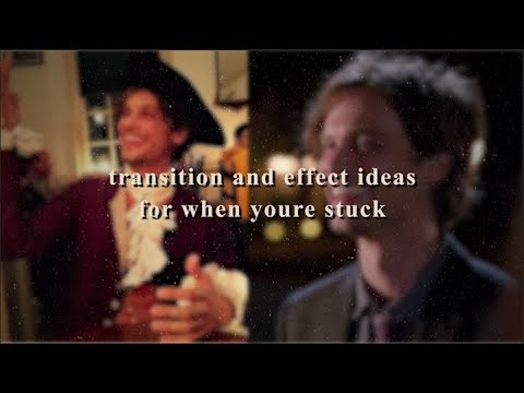 Transition and Effect Ideas for When You get Stuck