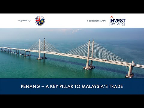 PENANG – A KEY PILLAR TO MALAYSIA’s TRADE