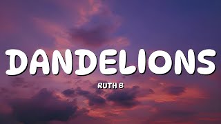 Ruth B. - Dandelions (Lyrics)