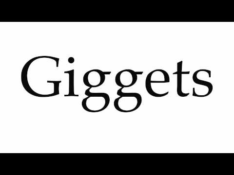 How to Pronounce Giggets