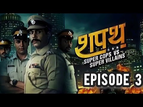 Hum Ne Li Hai Shapath Full Episode 3 | Shapath Full Ep 3 | Supercops Vs Supervillains Full Episode 3