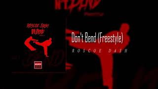 Roscoe Dash - Don&#39;t Bend (Freestyle) [Offical Audio]