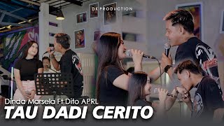 Download lagu Dinda Marsela Feat. Dito Aprl - TAU DADI CERITO || FYP TikTok!!! mp3