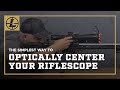The Simplest Way To Optically Center Your Riflescope
