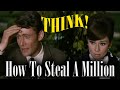 How To Steal A Million Think