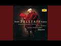 Verdi: Falstaff, Act III - Facciamo il parentado - FInale. Tutto nel mondo è burla
