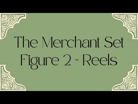 The Merchant set [comp. Pádraig McEneany]. Figure 2: Reels