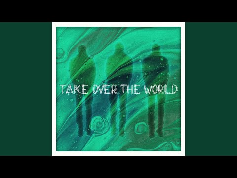 Take Over The World
