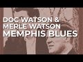 Doc Watson & Merle Watson - Memphis Blues (Official Audio)
