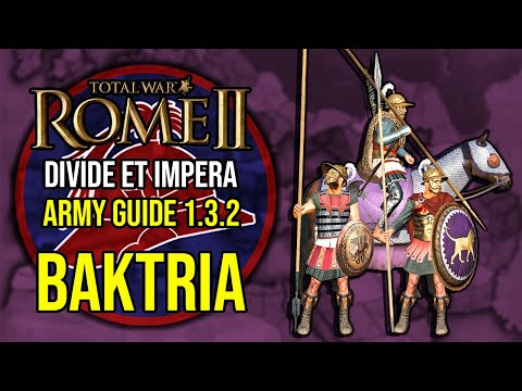 Baktria Army Guide (1.32)  - ROME 2 Total War ~ Factional Army Guide [Divide Et Impera] #4