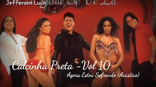 Download lagu Calcinha Preta - Vol 10 - Agora Estou Sofrendo (Acústico) mp3