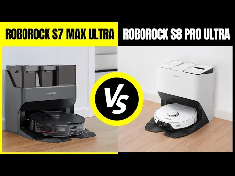 Roborock S7 Max Ultra vs Roborock S8 Pro Ultra:Which is Best Robot Vacuum and Mop?