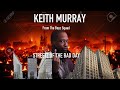 Keith Murray - Bad Day (feat Baby Kia & Candyman)