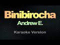 BINIBIROCHA - Andrew E. (KARAOKE VERSION)