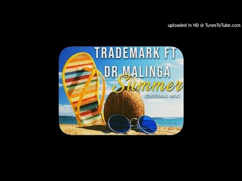 Trademark ft Dr_Malinga-Summer