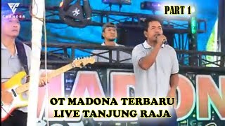 Download lagu New OT Madona Music Live Desa Tanjung Raja Full Album Part 1 ll Resepsi Pernikahan Okta & Mulya mp3