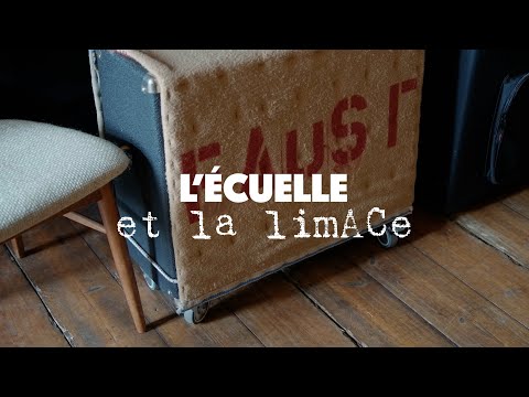 Let's rehearse with faUSt - L'écuelle et la limace
