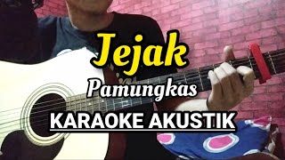 Download lagu PAMUNGKAS - JEJAK (KARAOKE AKUSTIK) LIRIK mp3