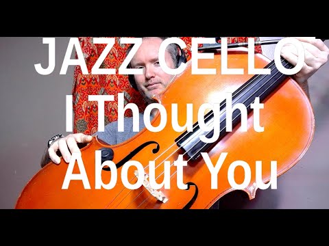 Jazz Cello: Jordan Schug - I Thought About You